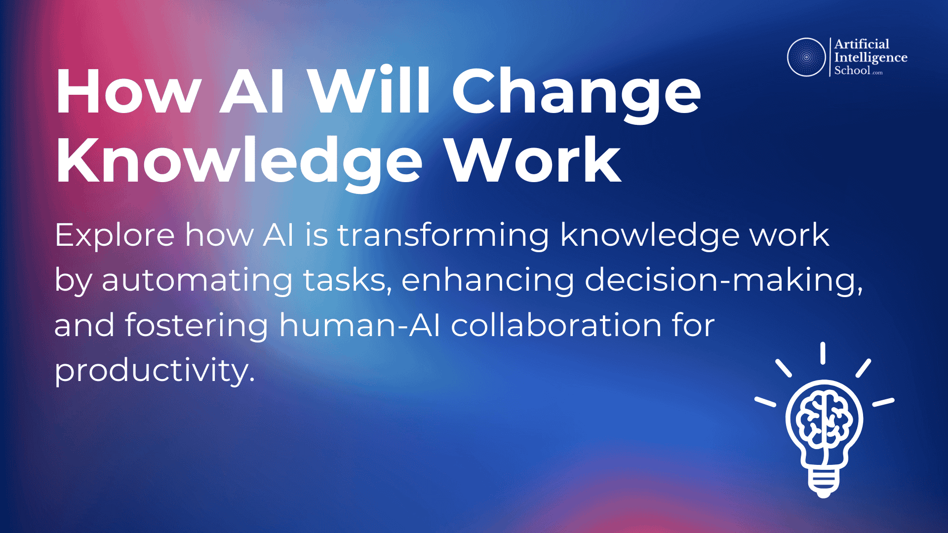 How AI Will Change Knowledge Work